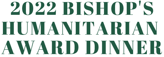 2022 Bishops Humanitarian Award Dinner